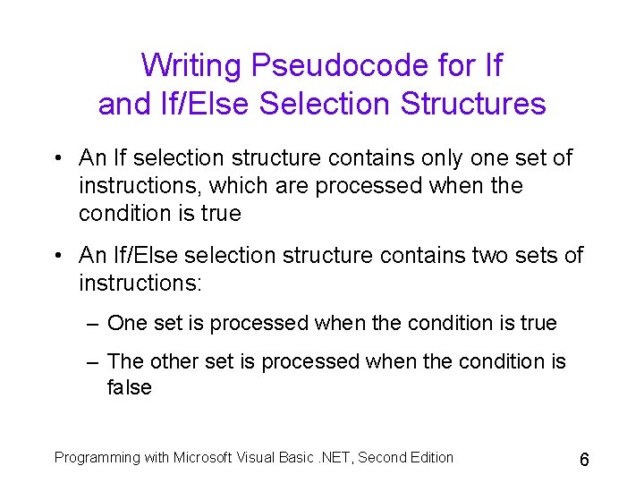 Writing Pseudocode for If and If/Else Selection Structures • An If selection structure contains Writing Pseudocode for If and If/Else Selection Structures • An If selection structure contains