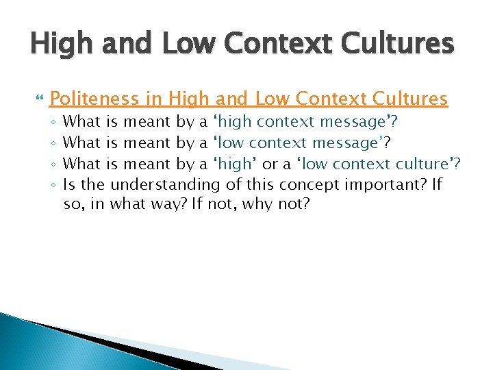 High and Low Context Cultures Politeness in High and Low Context Cultures ◦ ◦