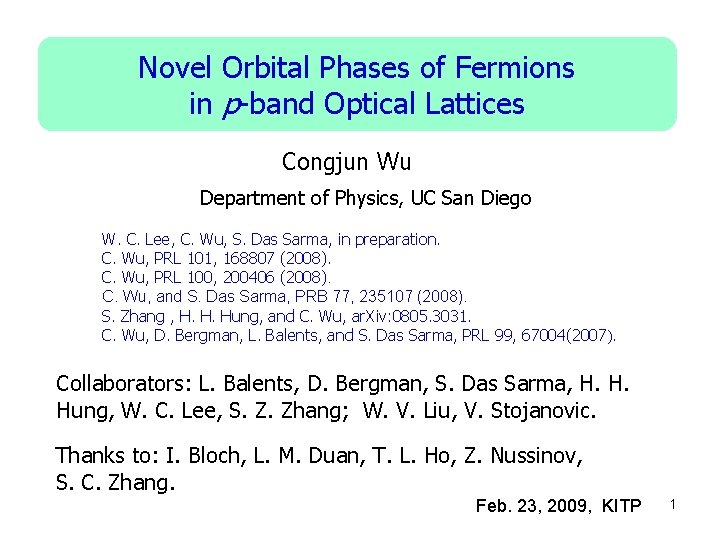 Novel Orbital Phases of Fermions in p-band Optical Lattices Congjun Wu Department of Physics,