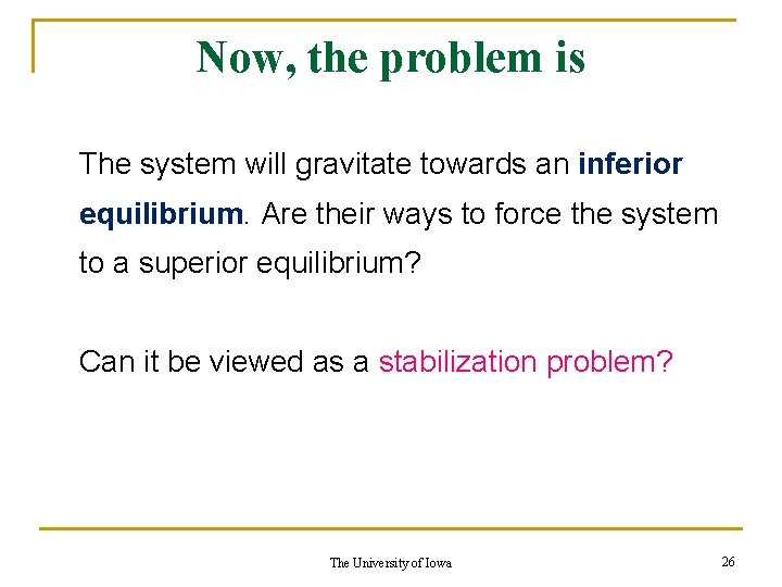 Now, the problem is The system will gravitate towards an inferior equilibrium. Are their