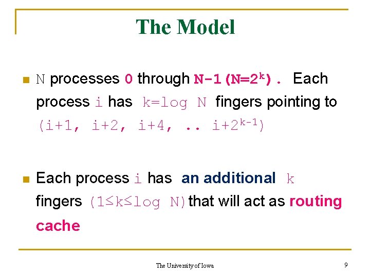 The Model n N processes 0 through N-1(N=2 k). Each process i has k=log