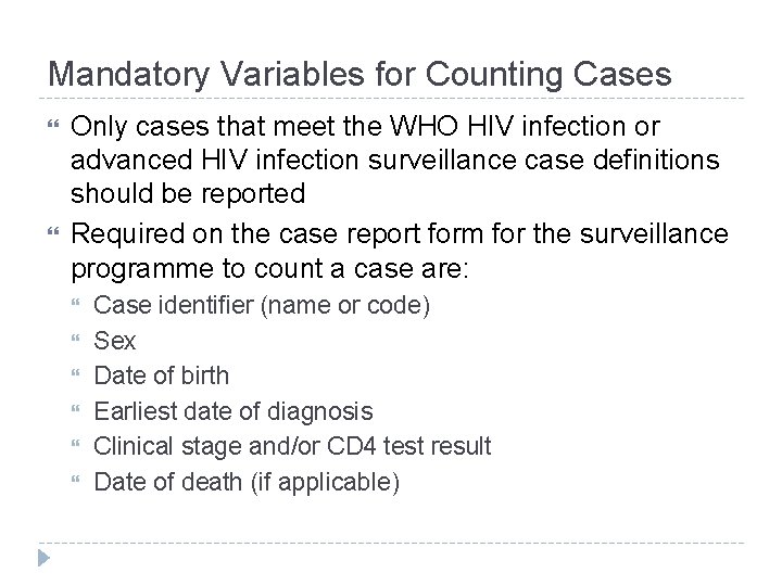 Mandatory Variables for Counting Cases Only cases that meet the WHO HIV infection or
