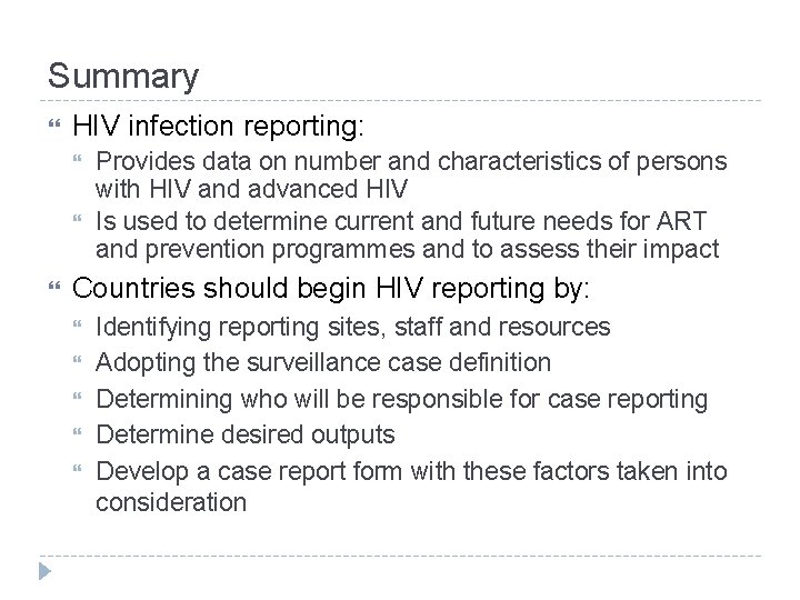 Summary HIV infection reporting: Provides data on number and characteristics of persons with HIV