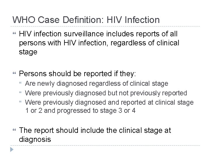 WHO Case Definition: HIV Infection HIV infection surveillance includes reports of all persons with