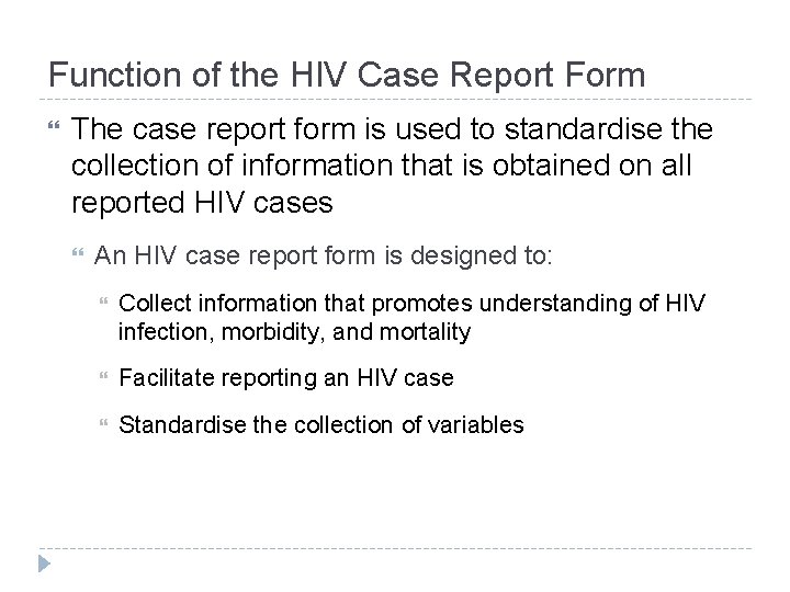 Function of the HIV Case Report Form The case report form is used to