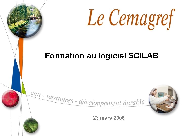 Formation au logiciel SCILAB 23 mars 2006 