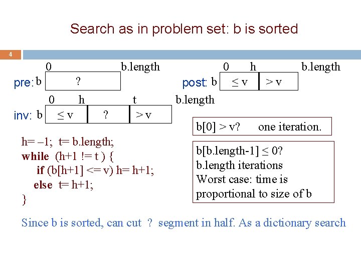 Search as in problem set: b is sorted 4 0 b. length ? pre: