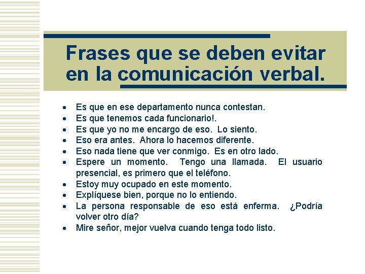 Frases que se deben evitar en la comunicación verbal. Es que en ese departamento