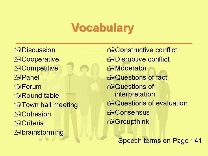Vocabulary , Discussion , Cooperative , Competitive , Panel , Forum , Round table Vocabulary , Discussion , Cooperative , Competitive , Panel , Forum , Round table