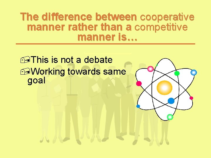 The difference between cooperative manner rather than a competitive manner is… , This is The difference between cooperative manner rather than a competitive manner is… , This is