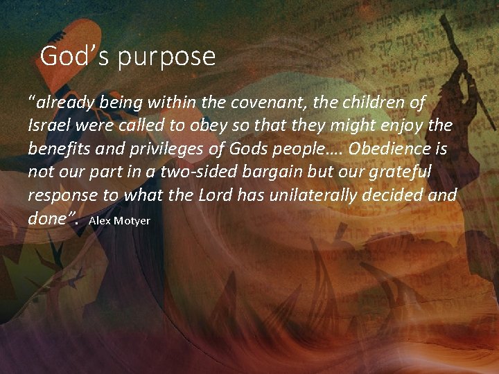 God’s purpose “already being within the covenant, the children of Israel“ were called to