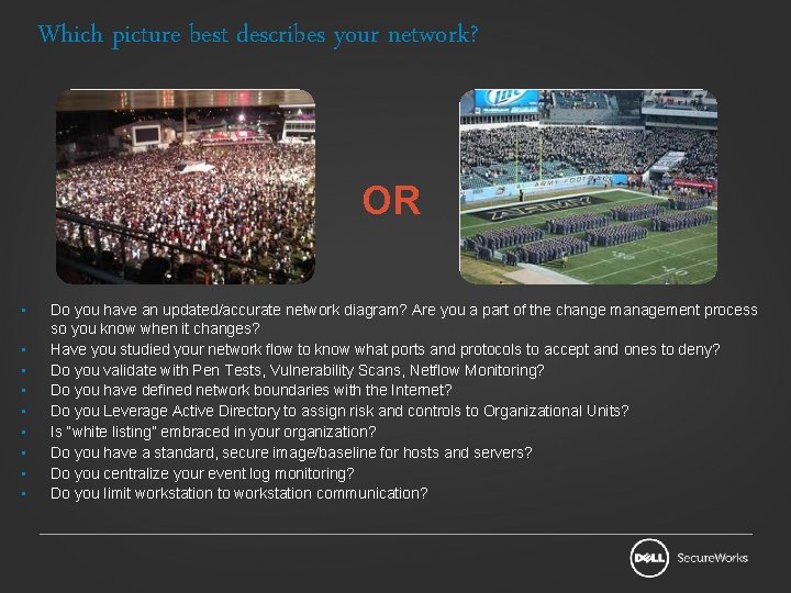 Which picture best describes your network? OR • • • Do you have an