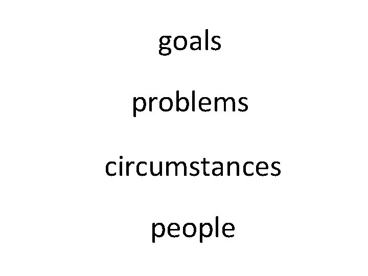 goals problems circumstances people 