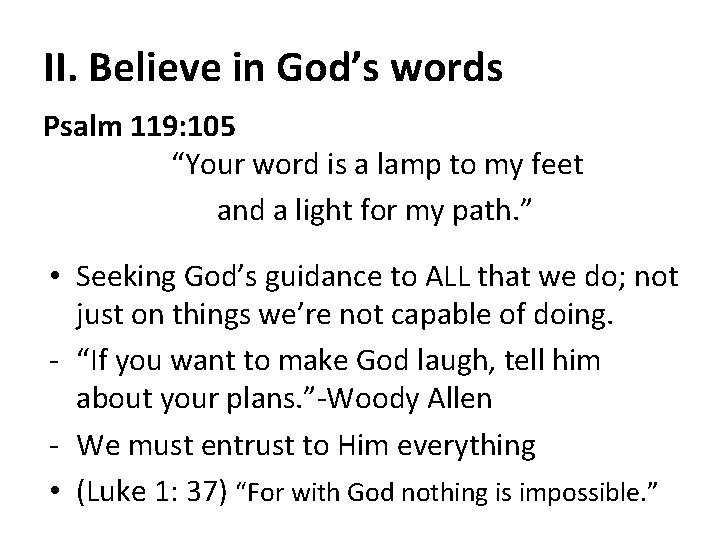 II. Believe in God’s words Psalm 119: 105 “Your word is a lamp to