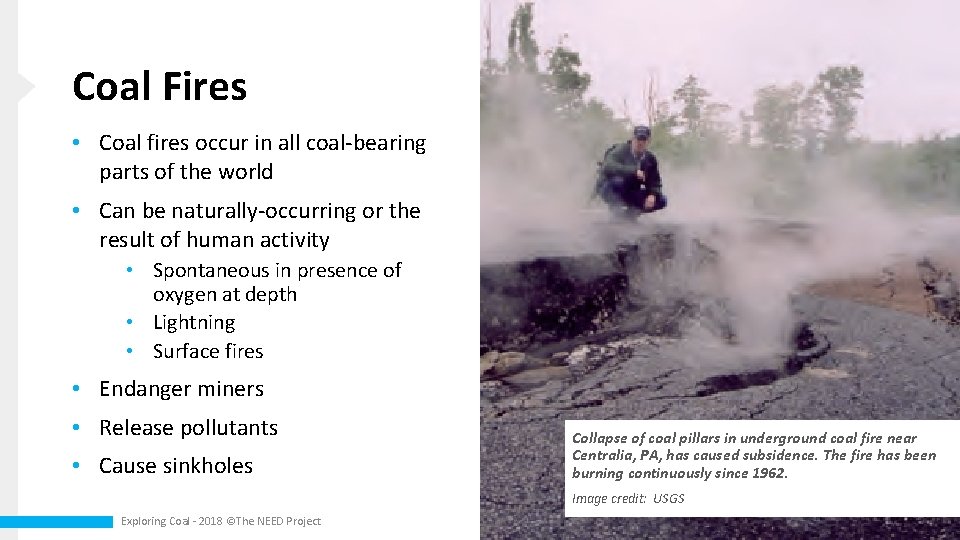 Coal Fires • Coal fires occur in all coal-bearing parts of the world •