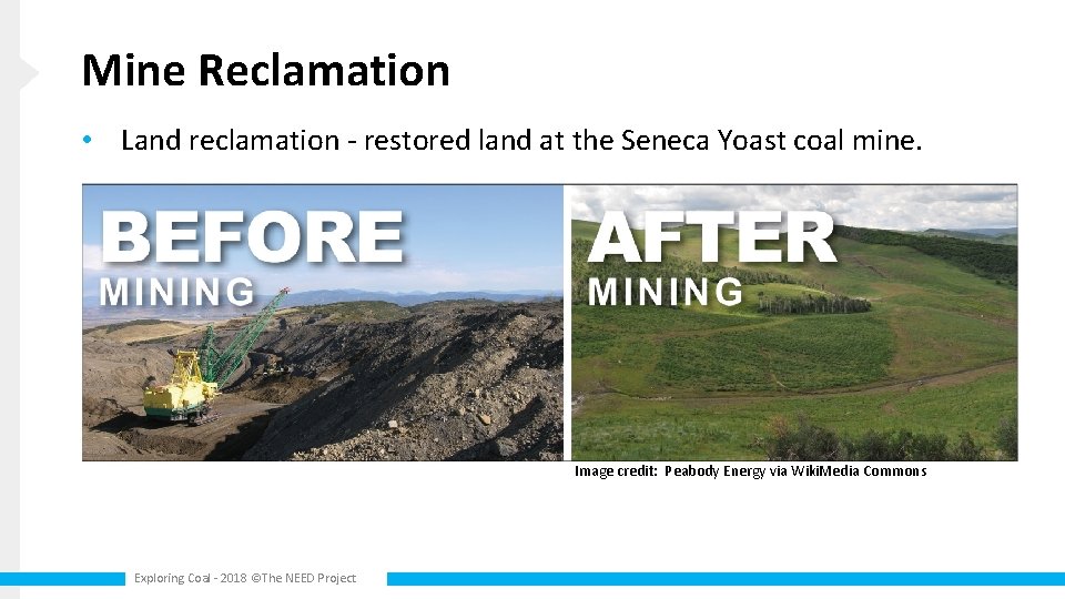 Mine Reclamation • Land reclamation - restored land at the Seneca Yoast coal mine.