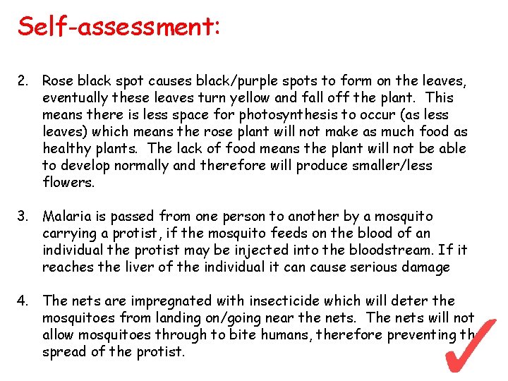 Self-assessment: 2. Rose black spot causes black/purple spots to form on the leaves, eventually