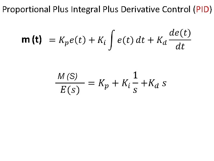 Proportional Plus Integral Plus Derivative Control (PID) m (t) M (S) 20 