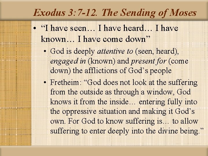 Exodus 3: 7 -12. The Sending of Moses • “I have seen… I have