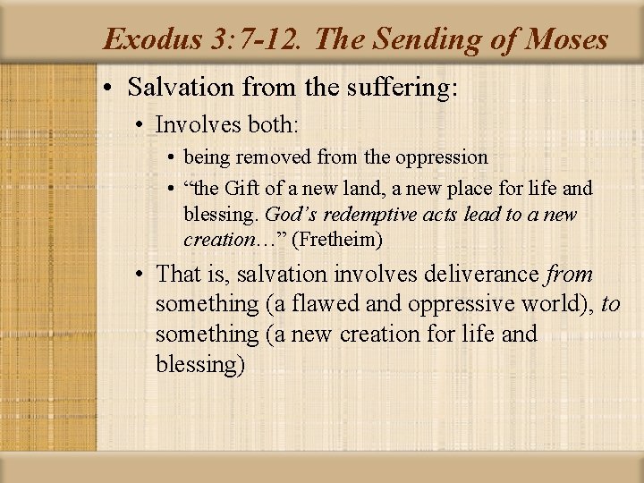 Exodus 3: 7 -12. The Sending of Moses • Salvation from the suffering: •