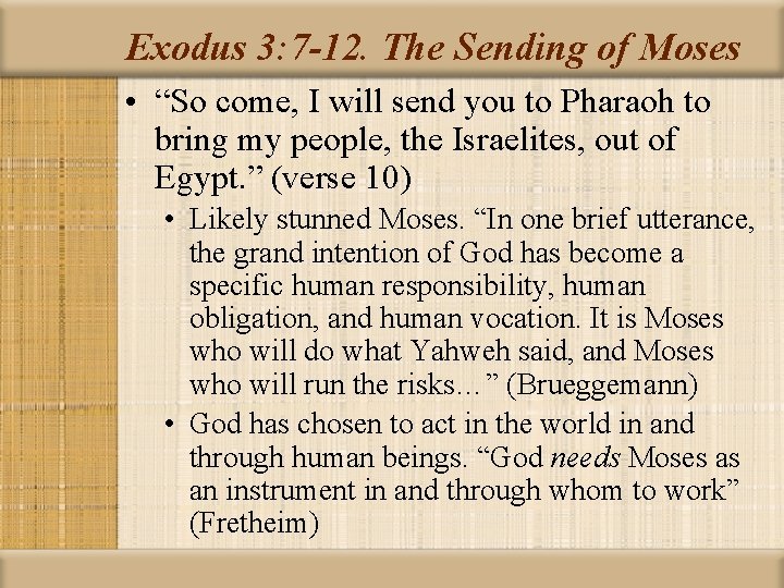Exodus 3: 7 -12. The Sending of Moses • “So come, I will send
