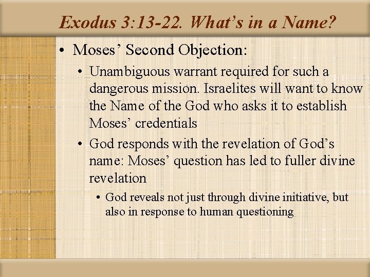Exodus 3: 13 -22. What’s in a Name? • Moses’ Second Objection: • Unambiguous