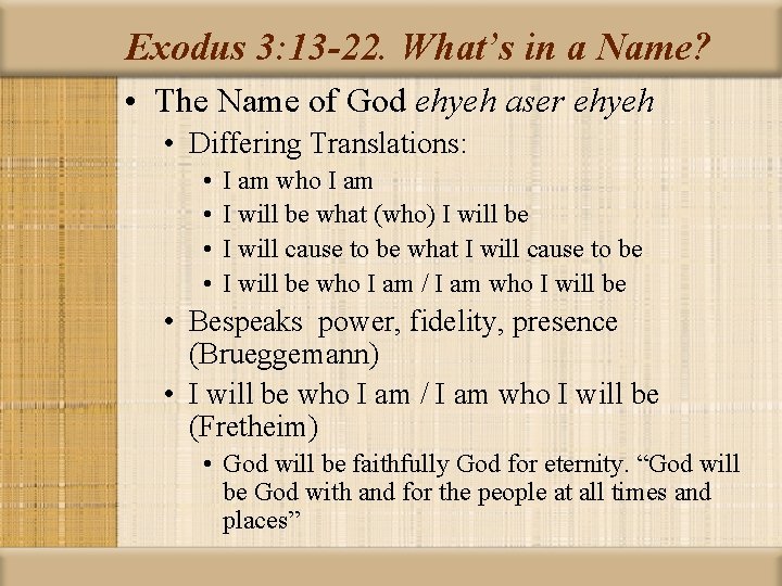 Exodus 3: 13 -22. What’s in a Name? • The Name of God ehyeh