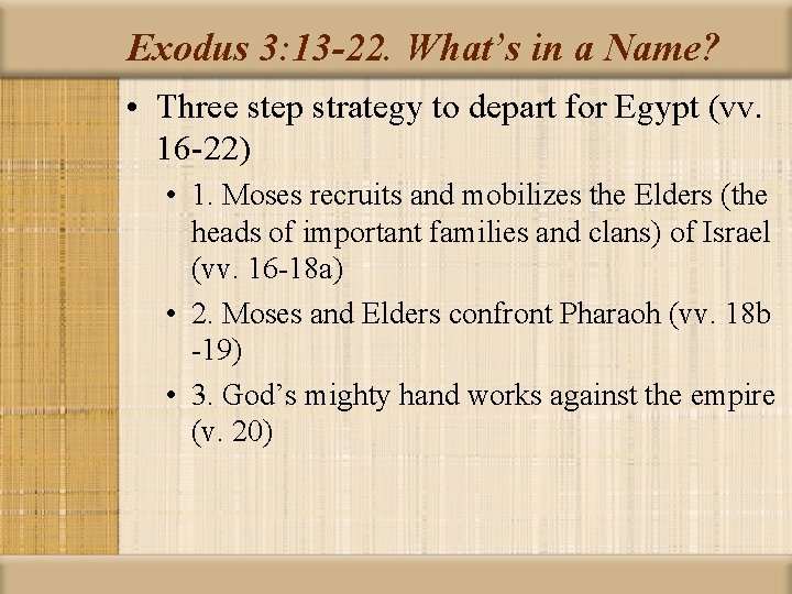 Exodus 3: 13 -22. What’s in a Name? • Three step strategy to depart