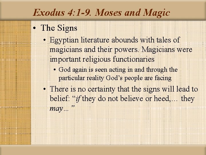 Exodus 4: 1 -9. Moses and Magic • The Signs • Egyptian literature abounds