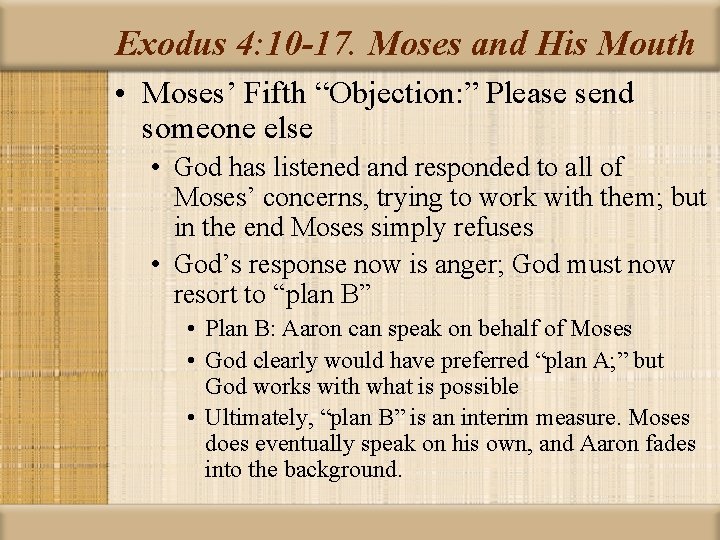Exodus 4: 10 -17. Moses and His Mouth • Moses’ Fifth “Objection: ” Please