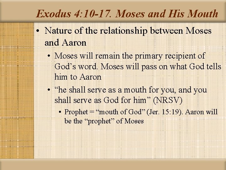 Exodus 4: 10 -17. Moses and His Mouth • Nature of the relationship between