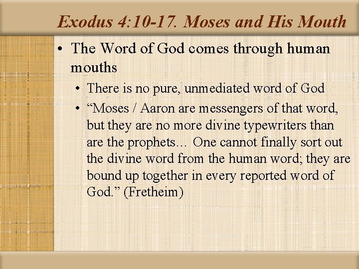 Exodus 4: 10 -17. Moses and His Mouth • The Word of God comes