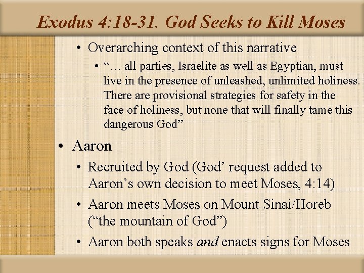 Exodus 4: 18 -31. God Seeks to Kill Moses • Overarching context of this