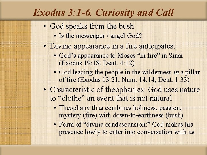 Exodus 3: 1 -6. Curiosity and Call • God speaks from the bush •