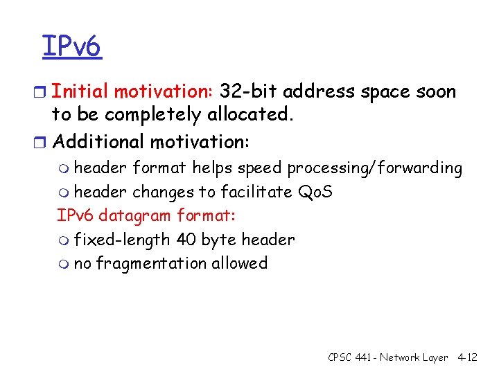 IPv 6 r Initial motivation: 32 -bit address space soon to be completely allocated.