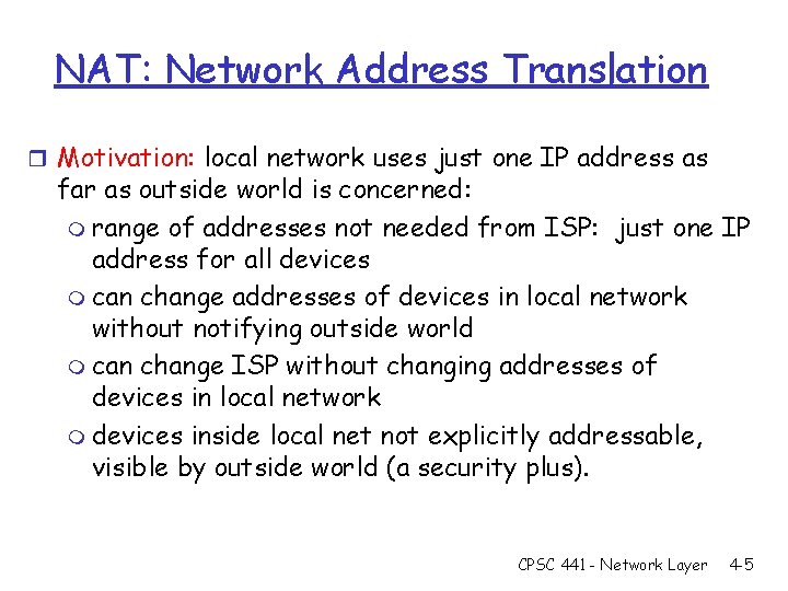 NAT: Network Address Translation r Motivation: local network uses just one IP address as