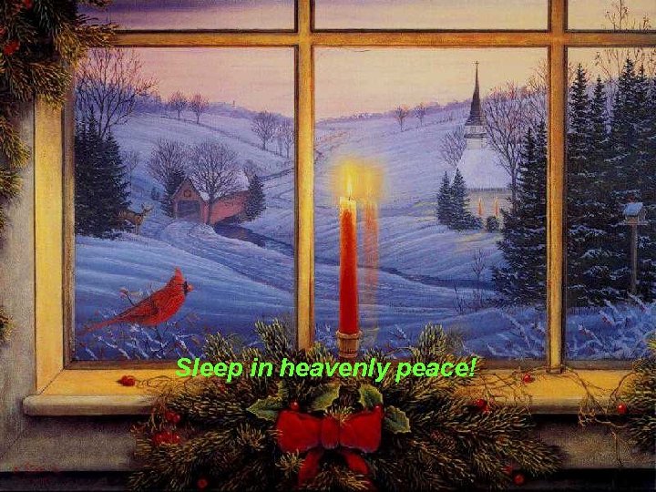 Sleep in heavenly peace! 
