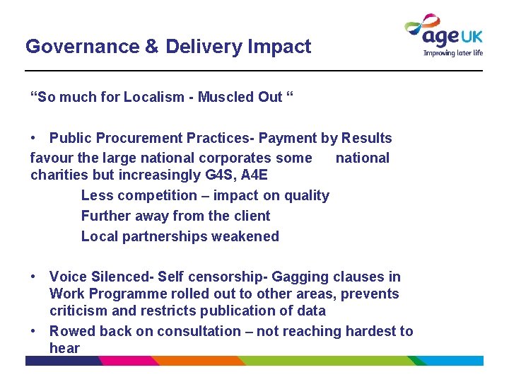 Governance & Delivery Impact “So much for Localism - Muscled Out “ • Public