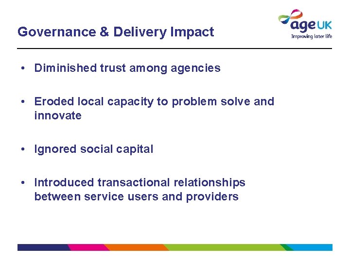 Governance & Delivery Impact • Diminished trust among agencies • Eroded local capacity to