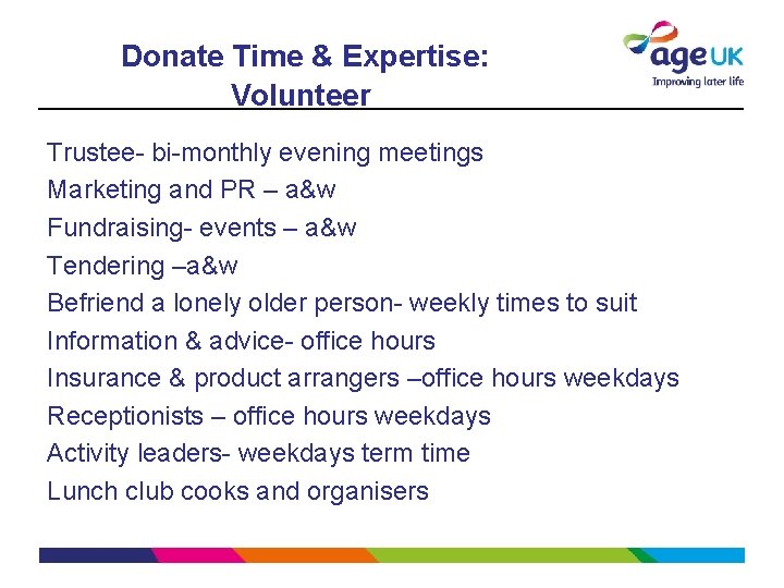 Donate Time & Expertise: Volunteer Trustee- bi-monthly evening meetings Marketing and PR – a&w