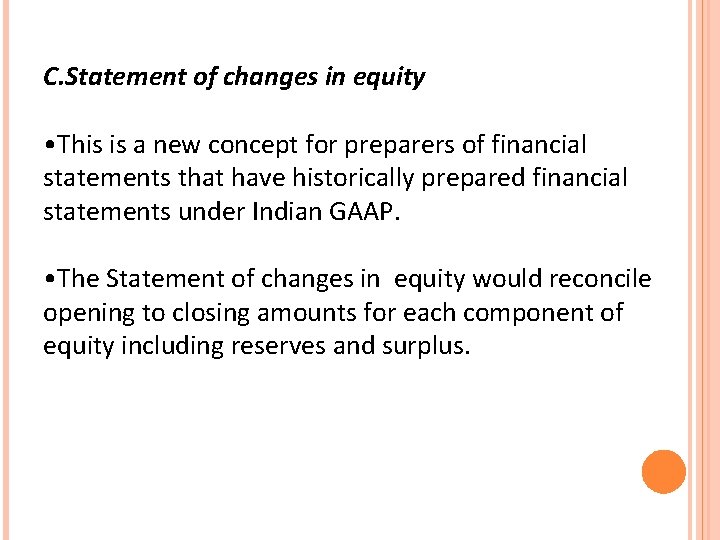 C. Statement of changes in equity • This is a new concept for preparers