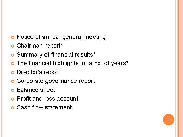 Notice of annual general meeting Chairman report* Summary of financial results* The financial highlights