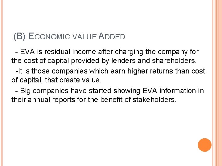 (B) ECONOMIC VALUE ADDED - EVA is residual income after charging the company for