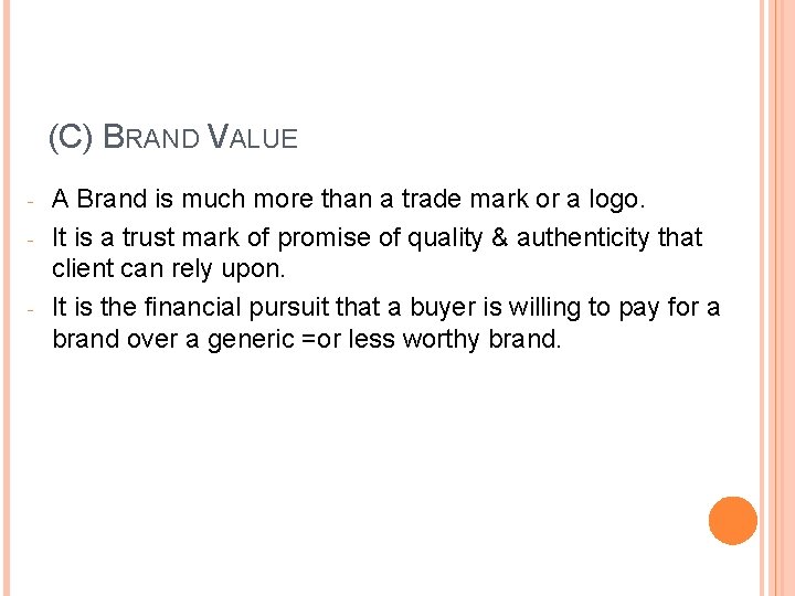 (C) BRAND VALUE - - A Brand is much more than a trade mark