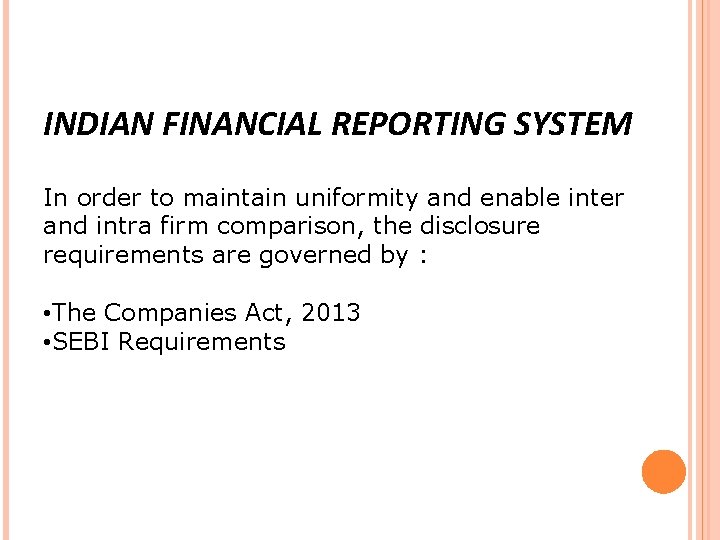 INDIAN FINANCIAL REPORTING SYSTEM In order to maintain uniformity and enable inter and intra