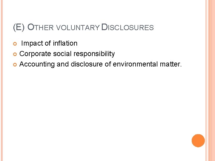 (E) OTHER VOLUNTARY DISCLOSURES Impact of inflation Corporate social responsibility Accounting and disclosure of