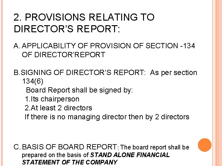 2. PROVISIONS RELATING TO DIRECTOR’S REPORT: A. APPLICABILITY OF PROVISION OF SECTION -134 OF