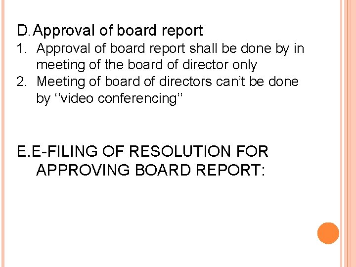 D. Approval of board report 1. Approval of board report shall be done by