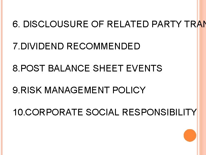 6. DISCLOUSURE OF RELATED PARTY TRAN 7. DIVIDEND RECOMMENDED 8. POST BALANCE SHEET EVENTS
