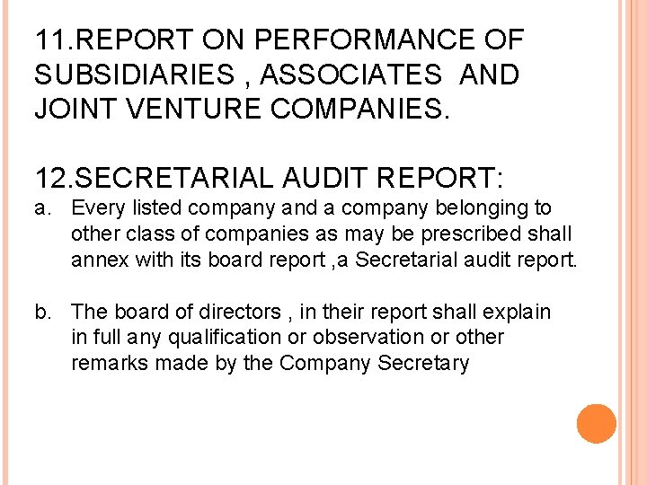11. REPORT ON PERFORMANCE OF SUBSIDIARIES , ASSOCIATES AND JOINT VENTURE COMPANIES. 12. SECRETARIAL
